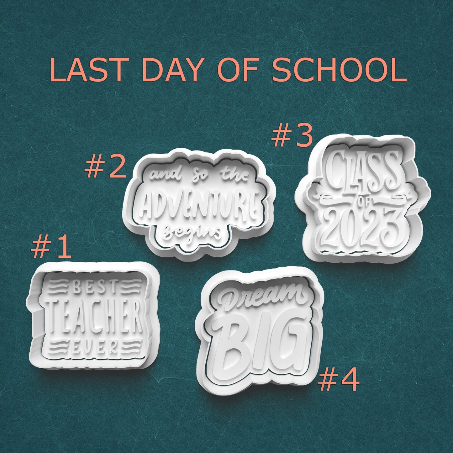Four cookie cutters with motivational phrases on a teal background, labeled 'Last Day of School'.