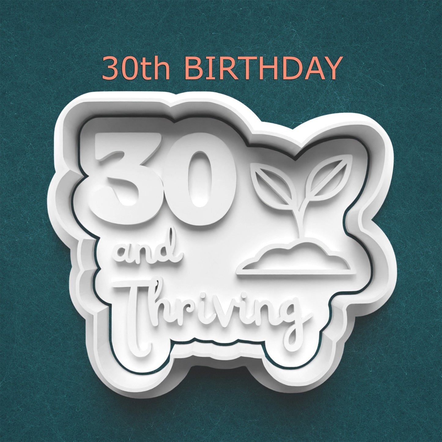 “30 and Thriving” Cutter & Stamp – Modern Milestone Cookie Tool