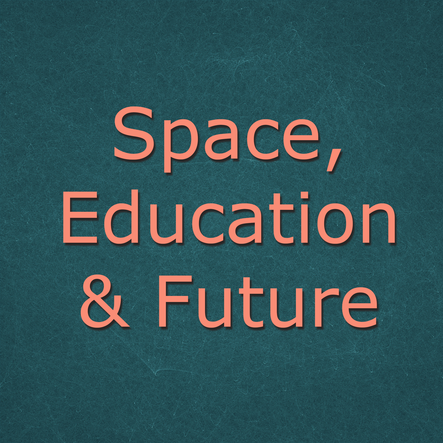 Space, Education, and Future