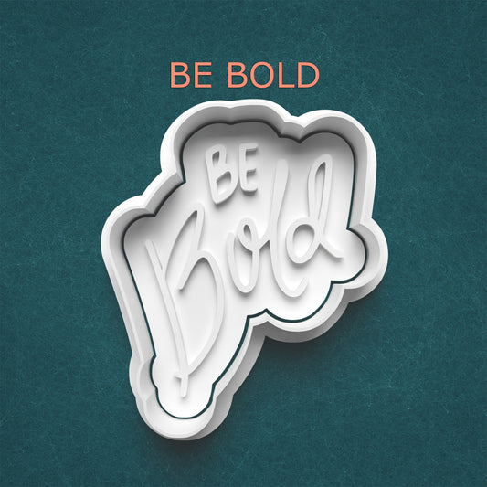 Be Bold Cutter & Stamp – Empowering Phrase Cookie or Clay Design